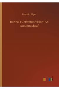 Bertha´s Christmas Vision