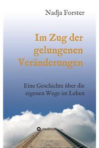 Im Zug der gelungenen Veränderungen