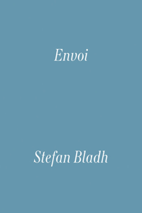 Stefan Bladh: Envoi