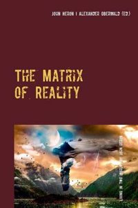 THE MATRIX OF REALITY