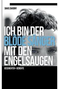 Ich bin der blöde Sänger mit den Engelsaugen