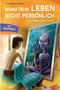 Nimm dein Leben nicht persönlich