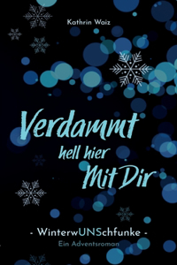 Verdammt hell hier mit dir