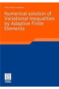 Numerical Solution of Variational Inequalities by Adaptive Finite Elements