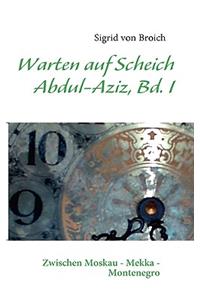 Warten Auf Scheich Abdul-Aziz