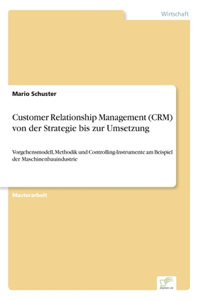 Customer Relationship Management (CRM) von der Strategie bis zur Umsetzung