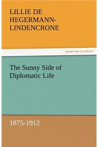 The Sunny Side of Diplomatic Life, 1875-1912