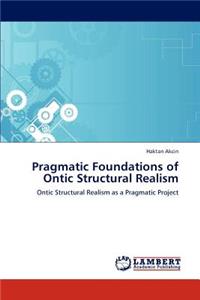 Pragmatic Foundations of Ontic Structural Realism