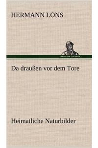 Da Draussen VOR Dem Tore - Heimatliche Naturbilder