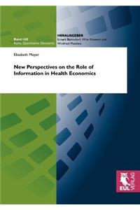 New Perspectives on the Role of Information in Health Economics