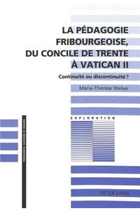 La pedagogie fribourgeoise, du Concile de Trente a Vatican II