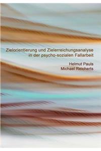 Zielorientierung und Zielerreichungsanalyse in der psycho-sozialen Fallarbeit