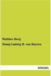 Konig Ludwig II. Von Bayern