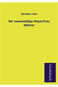 Der Zweckmassige Meyer/Frau Dollmer