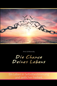 Die Chance Deines Lebens