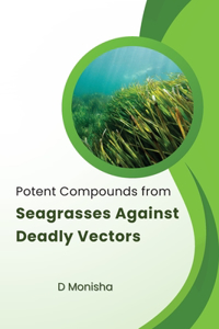 Potent Compounds from Seagrasses Against Deadly Vectors