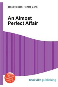 An Almost Perfect Affair