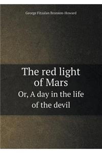 The Red Light of Mars Or, a Day in the Life of the Devil