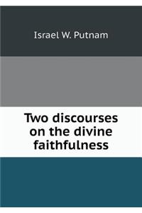 Two Discourses on the Divine Faithfulness