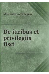 de Iuribus Et Privilegiis Fisci