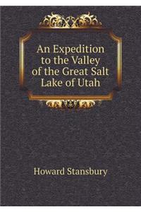 An Expedition to the Valley of the Great Salt Lake of Utah