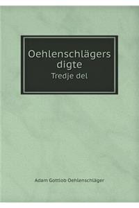 Oehlenschlägers digte Tredje del