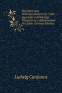 Die Lehre vom Widerstandsrecht des Volks gegen die rechtmassige Obrigkeit im Luthertum und im Calvin (German Edition)