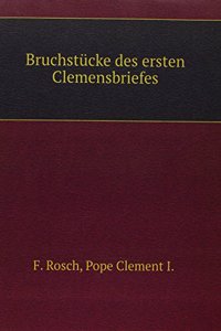 Bruchstucke des ersten Clemensbriefes