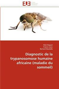 Diagnostic de la trypanosomose humaine africaine (maladie du sommeil)