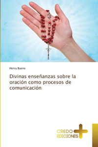 Divinas enseñanzas sobre la oración como procesos de comunicación