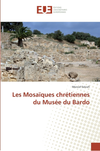 Les Mosaïques chrétiennes du Musée du Bardo