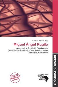 Miguel Ngel Rugilo