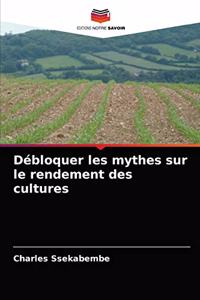 Débloquer les mythes sur le rendement des cultures