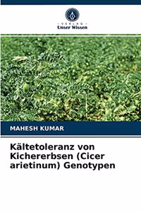 Kältetoleranz von Kichererbsen (Cicer arietinum) Genotypen