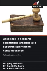 Associare le scoperte scientifiche arcaiche alle scoperte scientifiche contemporanee