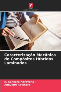 Caracterização Mecânica de Compósitos Híbridos Laminados