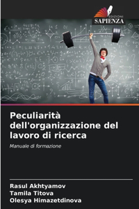 Peculiarità dell'organizzazione del lavoro di ricerca