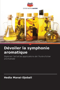 Dévoiler la symphonie aromatique