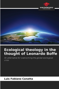 Ecological theology in the thought of Leonardo Boffe