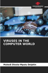 Viruses in the Computer World