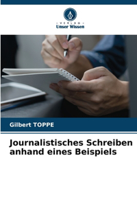 Journalistisches Schreiben anhand eines Beispiels