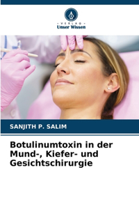 Botulinumtoxin in der Mund-, Kiefer- und Gesichtschirurgie