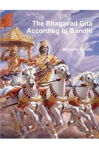 Bhagavad Gita According to Gandhi