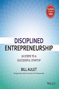 Disciplined Entrepreneurship: 24 Steps to a Successful Startup