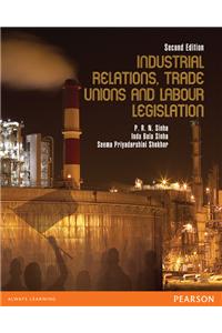 Industrial Relations,Trade Unions,and Labour Legislation