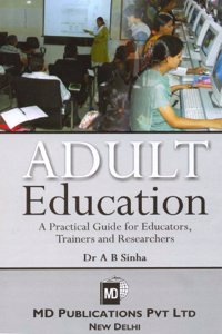 ADULT EDUCATION : A PRACTICAL GUIDE FOR EDUCATORS, TRAINERS AND RESEARCHERS