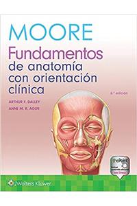 Moore. Fundamentos de Anatomía Con Orientación Clínica