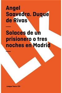 Solaces de un prisionero o tres noches en Madrid