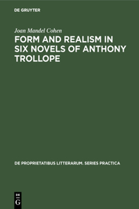 Form and realism in six novels of Anthony Trollope