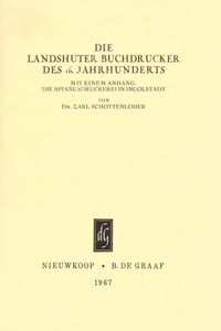 Die Landshuter Buchdrucker Des 16. Jahrhunderts